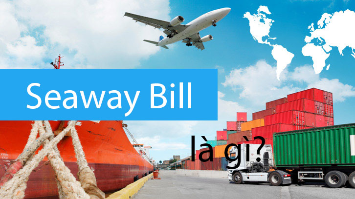 Seaway Bill là gì?