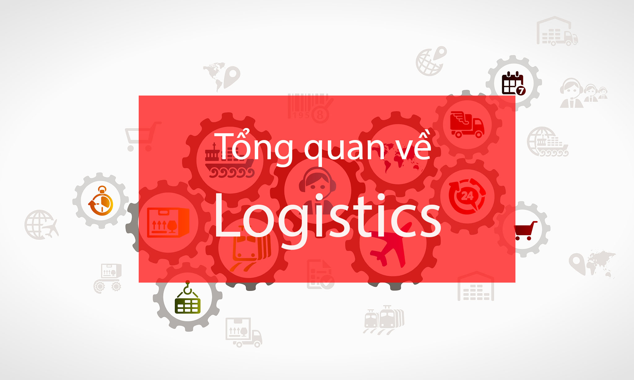 Tổng quan về Logistics